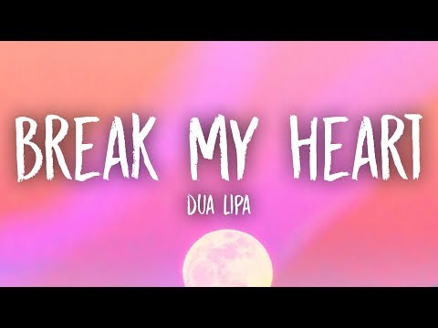 Dua Lipa Break My Heart Lyrics