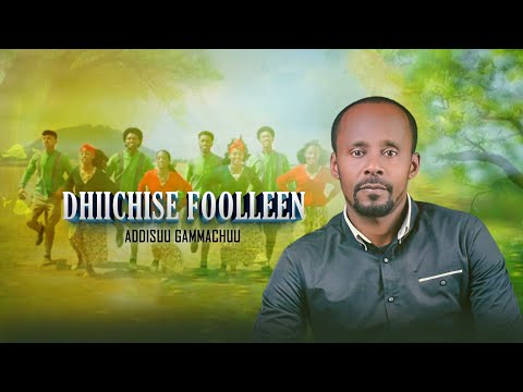 Addisuu Gammachuu Dhiichise Foolleen New Ethiopian Oromo Music 2025
