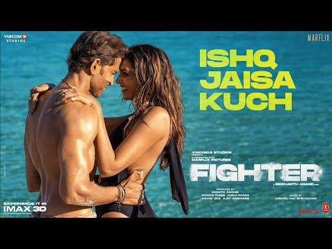 FIGHTER Ishq Jaisa Kuch Song Hrithik Deepika Vishal Sheykhar Shilpa Kumaar Bosco Caesar