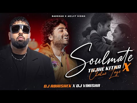 Soulmate X Tujhe Kitna Chahne Lage DJ Abhishek DJ Vinisha Remix