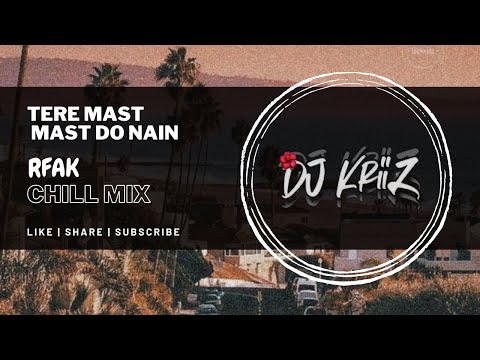 Tere Mast Mast Do Nain Chill Mix Dj KriiZ