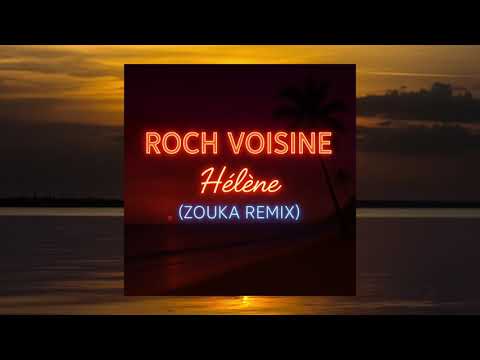 ROCK VOISINE HÉLÈNE ZOUKA REMIX Version Zouk Love Tropical 2025 ROCK VOISINE HÉLÈNE ZOUKA REMIX Version Zouk Love Tropical 2025