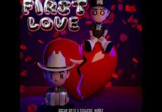 Edgardo Nuñez X Oscar Ortiz First Love Audio Oficial