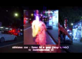  Addison Rae Fame Is A Gun Trap Remix INSTRUMENTAL Prod VI