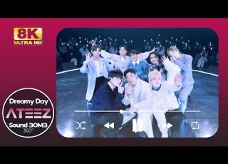  8K PLAYLIST ATEEZ Dreamy Day Spatial Audio SoundBOMB360