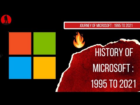 The History Of Microsoft The Story From 1995 2021