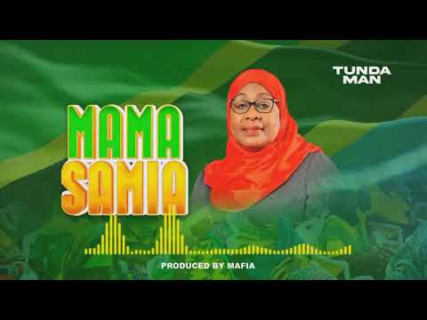 Tunda Man MAMA SAMIA Official Audio