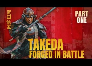  Takeda Forged In Battle Part 1 Action Drama Otaku