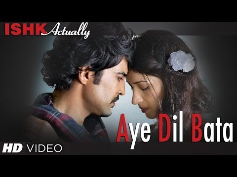 Aye Dil Bata Full Song Arijit Singh Ishk Actually