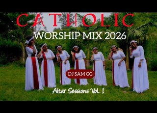  DJ SAM GG CATHOLIC WORSHIP MIX 2026 ALTAR SESSIONS VOL 1 PRAYER PRAISE MUSIC