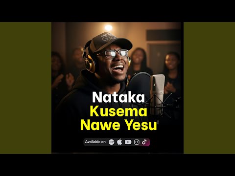 Nataka Kusema Nawe
