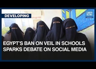 Egypt S Ban On Veil In Schools Sparks Debate On Social Media Developing Dawn News English