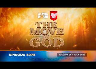 ALPHA HOUR EPISODE 1374 THE MOVE OF GOD TUESDAY JULY 28TH 2026