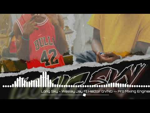 Long Sky Wesley Jay Feat Hector GVNG
