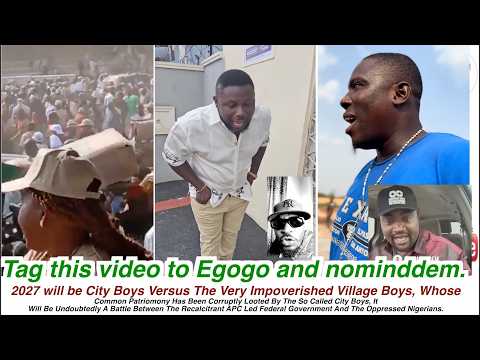 Tag This Video To Egogo And Nominddem 2027 Will Be City Boys Versus Very Impoverished Village Boys