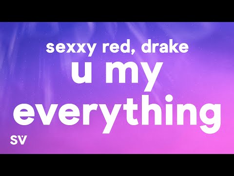 Sexxy Redd Drake U My Everything Lyrics