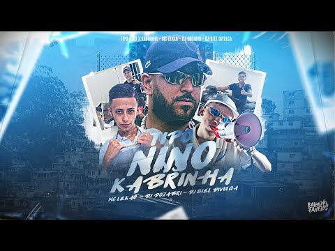 TIPO NINO VS KABRINHA MC Lekão 𝑫𝑱 Dozabri E 𝑫𝑱 Biel Divulga