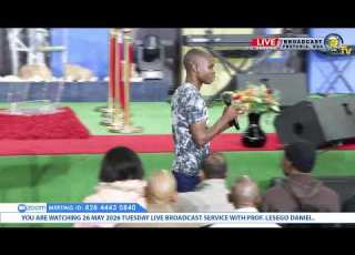 26 MAY 2026 TUESDAY LIVE BROADCAST SERVICE WITH PROF LESEGO DANIEL PART 1