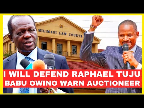 ICH WERDE RAPHAEL TUJU VERTEIDIGEN BABU OWINO SAGT DAS DER REGIERUNG VON RUTO