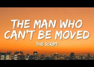 The Script The Man Who Can T Be Moved Lyrics