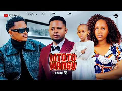 MTOTO WANGU PART 33 Lovestory Love