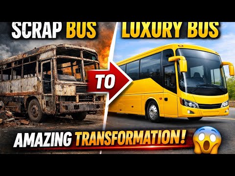 Turning A Scrap Bus Into A Brand New Luxury Bus Amazing Transformation Watch Until End