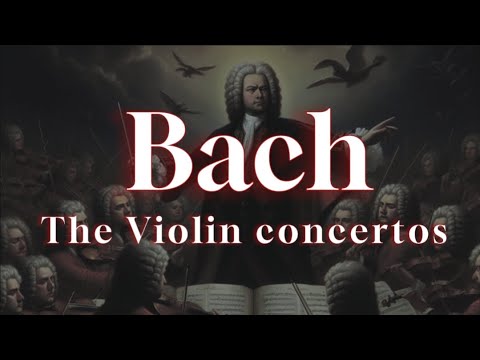 Sebastian Bach The Violin Concertos