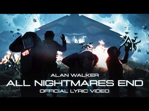 Alan Walker All Nightmares End Official Lyric Video