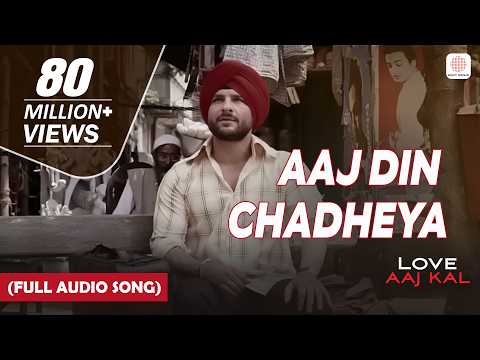 Aaj Din Chadheya Full Audio Song Love Aaj Kal Saif Ali Khan Giselli M Rahat Fateh Ali Khan