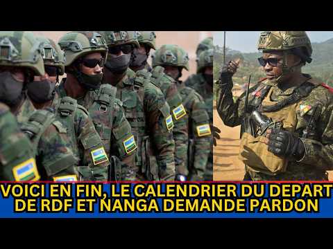 28 3 VOICI LE CALENDRIER DU DEPART DE L ARMEE RWANDAISE ET NANGA DEMANDE PARDON