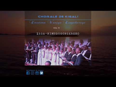 Z33 A Nimusogongereho By Chorale De Kigali