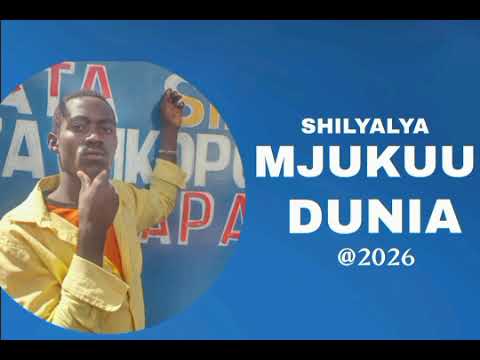 SHILYALYA MJUKUU DUNIA BY KAHOGO ASILI TV 2026