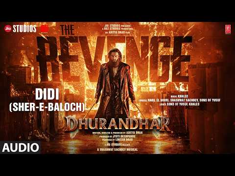 Didi Sher E Baloch Audio Dhurandhar The Revenge Ranveer S Shashwat Nabil Sons Of Yusuf Khaled