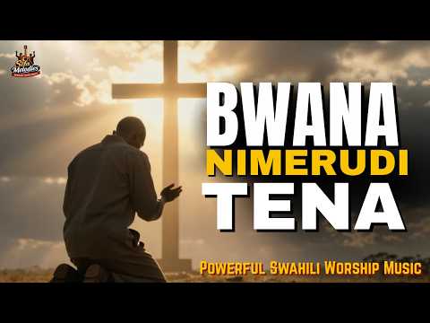Bwana Nimerudi Tena Yesu Nakushukuru Deep Swahili Worship Cover By Sifa Melodies