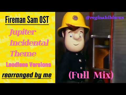 Jupiter Incidental Themes Leadless REARRANGED VERSION Fireman Sam Incidental Soundtracks Jupiter Incidental Themes Leadless REARRANGED VERSION Fireman Sam Incidental Soundtracks