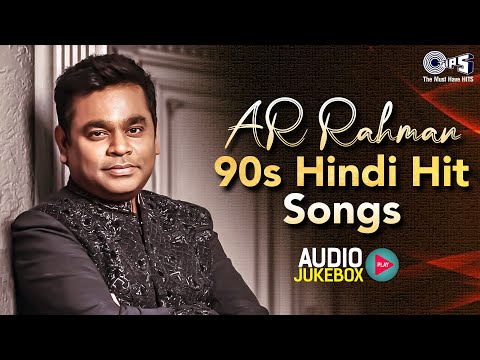 AR Rahman 90s Hindi Hit Songs Audio Jukebox Hindi Song 90s Love Songs Evergreen Bollywood Hits