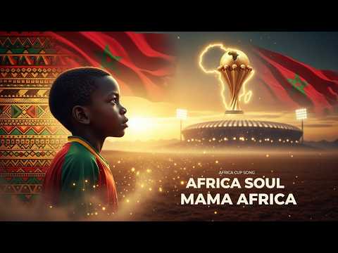 Africa Soul Song Mama Africa CAN Morocco 2025 CAF AFCON Eddine Nouri Official Music Video