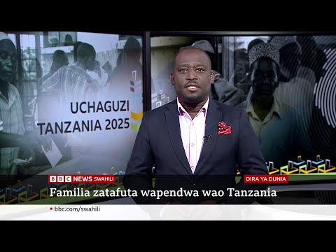 Mustakabali Wa Tanzania Baada Ya Uchaguzi Maandamano Na Maafa Katika Dira Ya Dunia TV