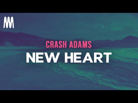 Crash Adams New Heart Letra Lyrics