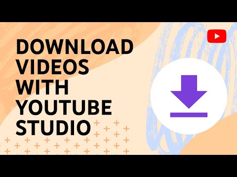 Download Videos You Ve Uploaded With YouTube Studio
