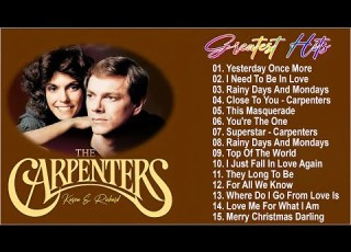 The Carpenters Oldies Playlist Greatest Hits Album Timeless Memories