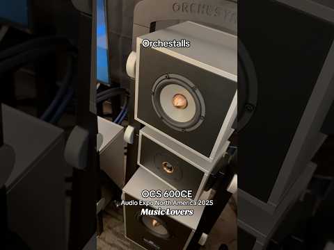 AXPONA 2025 Audio Expo North America Orchestalls256 OCS 600CE Music Audiophile Musiclovers