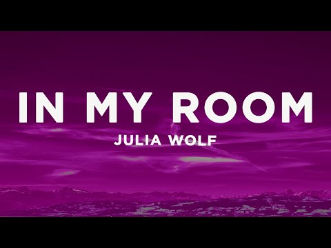 Julia Wolf In My Room Lyrics