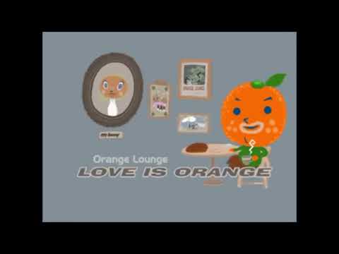LOVE IS ORANGE Orange Lounge 1hour 1h 1hourloop Lewatberanda Fypシ 4you Song