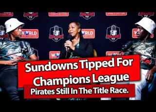 Sundwons Tipped For Champions League Pirates Still In TheTitle Race