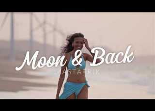  Moon And Back Mastafrik Official Video