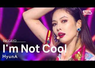 HyunA 현아 I M Not Cool 인기가요 Inkigayo 20210207