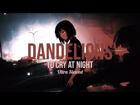 Ruth B Dandelions Ultra Slowed