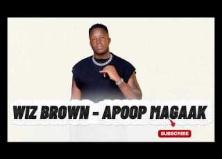 APOOP MAGAAK BY WIZ BROWN