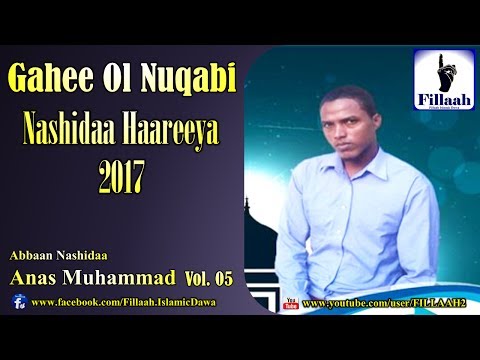 Gahee Ol Nuqabi Nutis Akka Namaa Vol 05 Anas Muhammad Nashidaa Haareeya 2017
